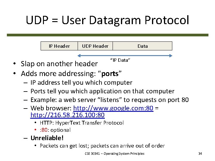 UDP = User Datagram Protocol IP Header UDP Header Data “IP Data” • Slap