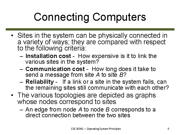 Connecting Computers • Sites in the system can be physically connected in a variety