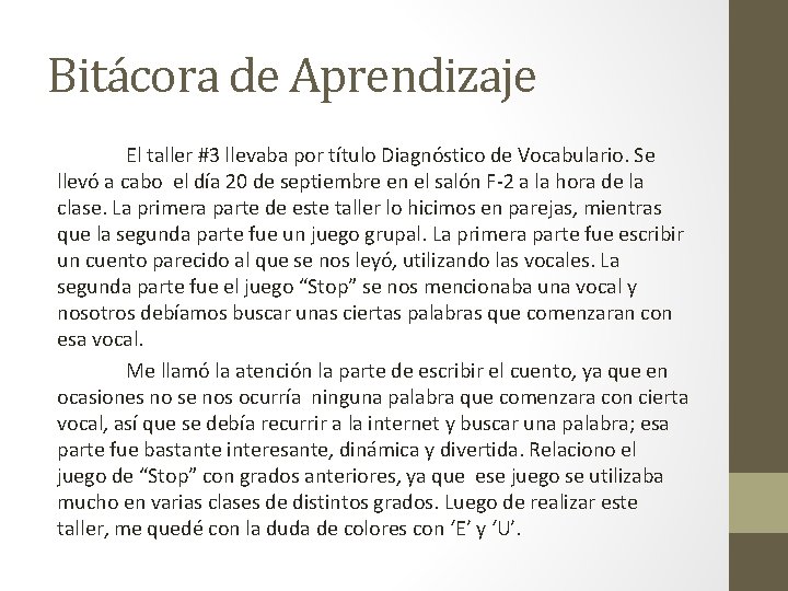 Bitácora de Aprendizaje El taller #3 llevaba por título Diagnóstico de Vocabulario. Se llevó