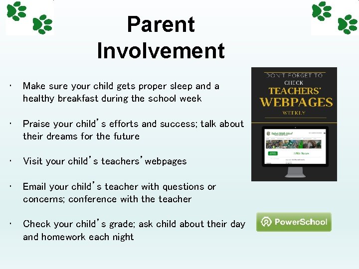 Parent Involvement • Make sure your child gets proper sleep and a healthy breakfast