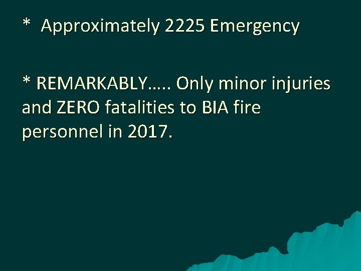 * Approximately 2225 Emergency * REMARKABLY…. . Only minor injuries and ZERO fatalities to