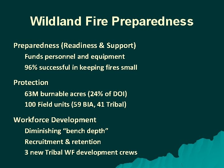 Wildland Fire Preparedness (Readiness & Support) Funds personnel and equipment 96% successful in keeping