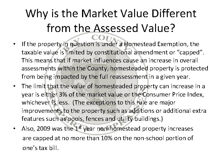 Why is the Market Value Different from the Assessed Value? • If the property