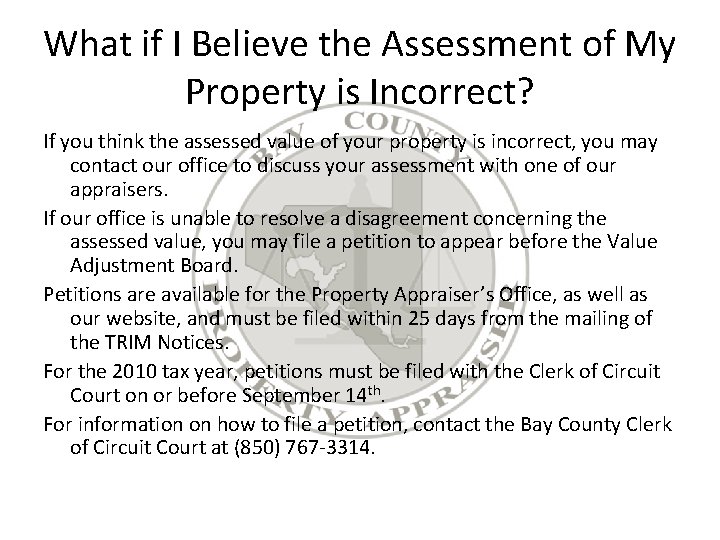 What if I Believe the Assessment of My Property is Incorrect? If you think