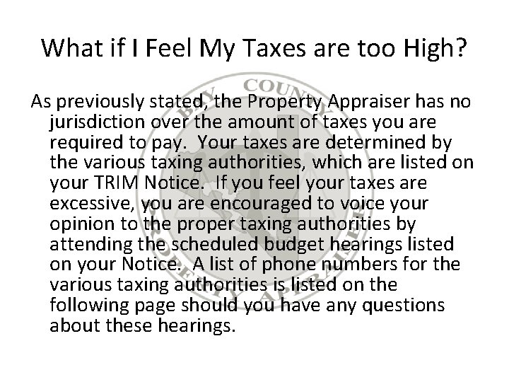 What if I Feel My Taxes are too High? As previously stated, the Property