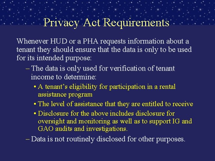 Privacy Act Requirements Whenever HUD or a PHA requests information about a tenant they