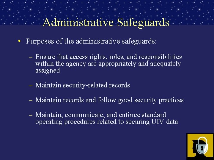 Administrative Safeguards • Purposes of the administrative safeguards: – Ensure that access rights, roles,