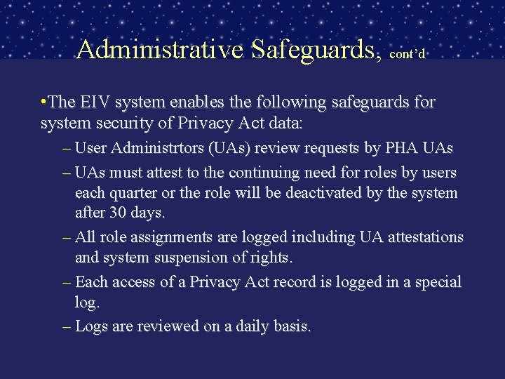 Administrative Safeguards, cont’d • The EIV system enables the following safeguards for system security