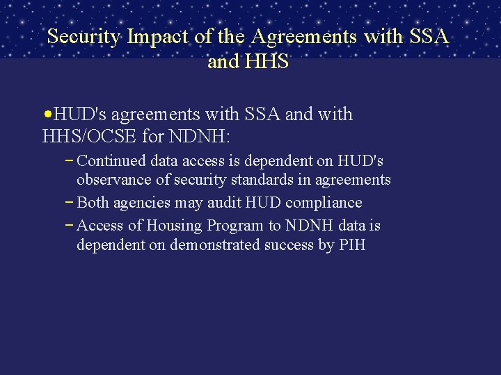 Security Impact of the Agreements with SSA and HHS • HUD's agreements with SSA