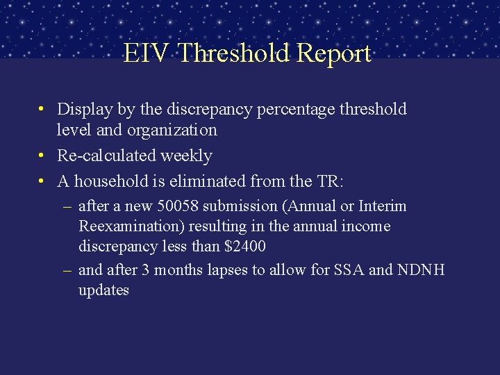 EIV Threshold Report • Display by the discrepancy percentage threshold level and organization •