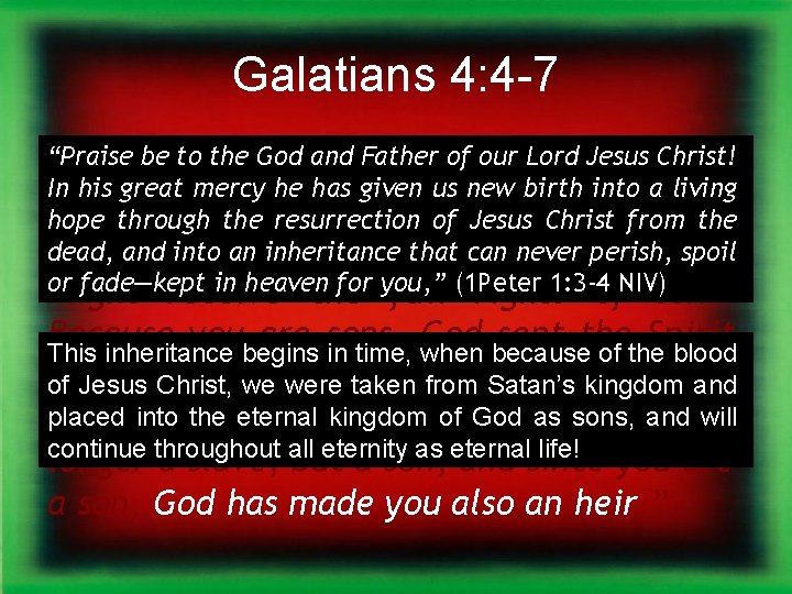 Galatians 4: 4 -7 “Praise be to thethe God time and Father our Lord