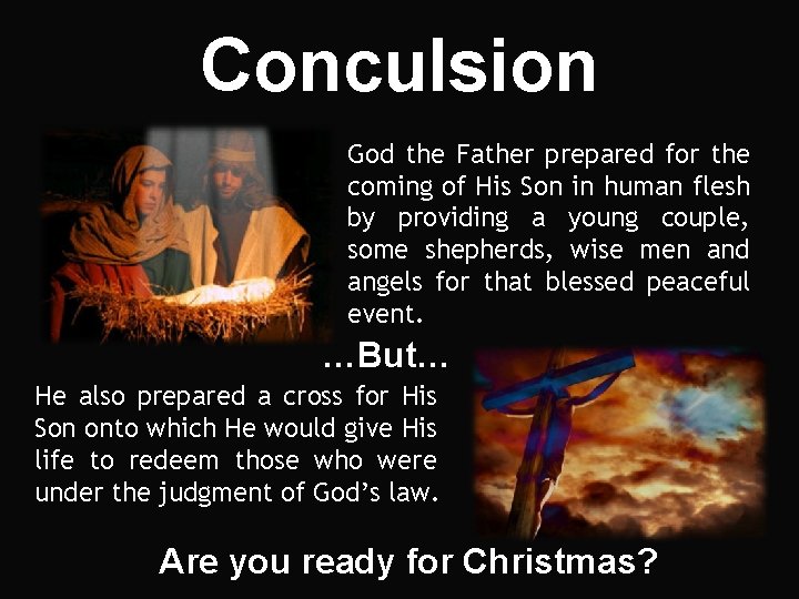 Conculsion God the Father prepared for the coming of His Son in human flesh