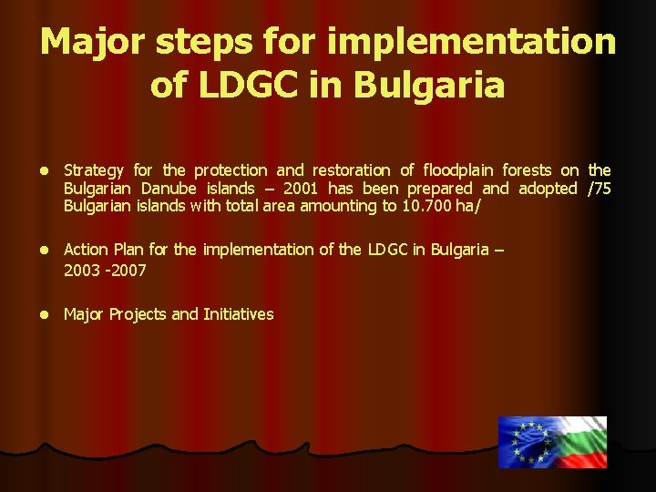 Major steps for implementation of LDGC in Bulgaria l Strategy for the protection and