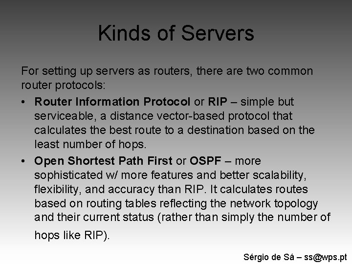 Kinds of Servers For setting up servers as routers, there are two common router