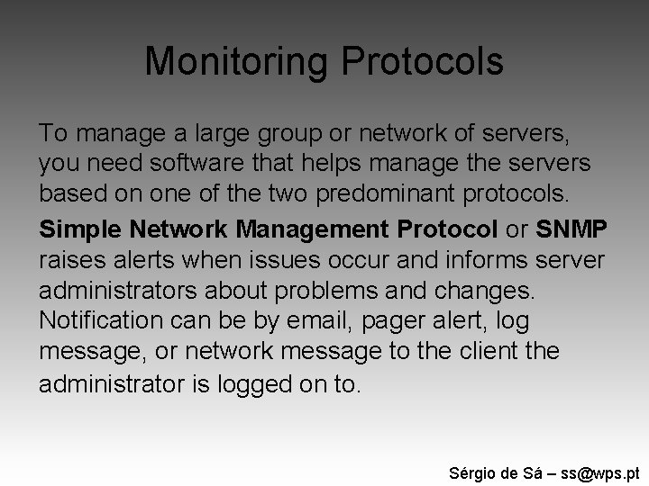 Monitoring Protocols To manage a large group or network of servers, you need software