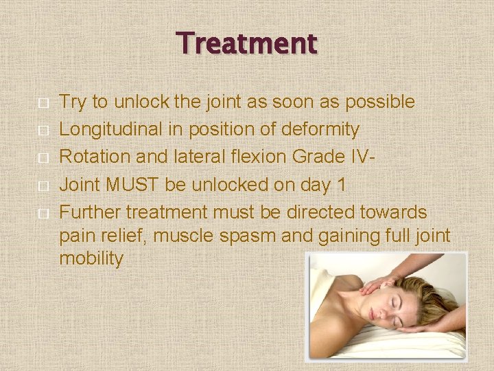 Treatment � � � Try to unlock the joint as soon as possible Longitudinal