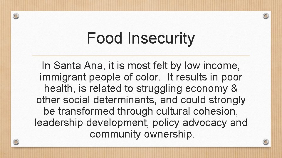 Food Insecurity In Santa Ana, it is most felt by low income, immigrant people