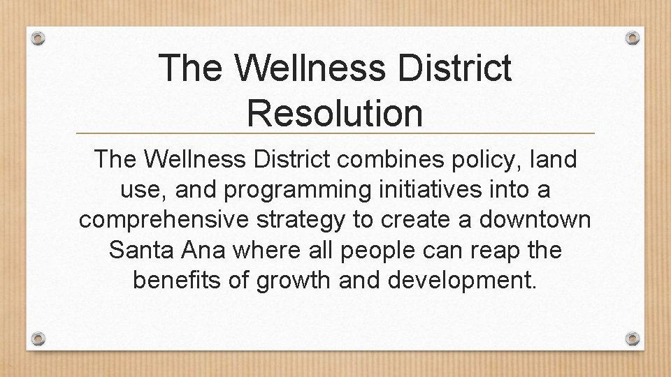 The Wellness District Resolution The Wellness District combines policy, land use, and programming initiatives