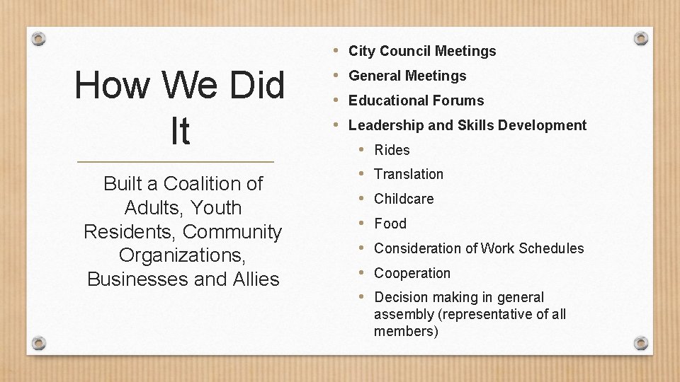 How We Did It Built a Coalition of Adults, Youth Residents, Community Organizations, Businesses