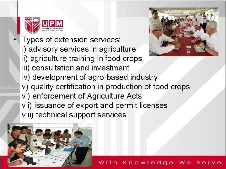 • Types of extension services: i) advisory services in agriculture ii) agriculture training
