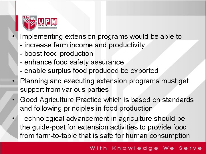  • Implementing extension programs would be able to - increase farm income and