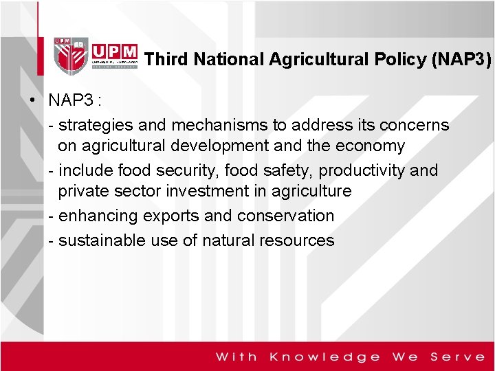 Third National Agricultural Policy (NAP 3) • NAP 3 : - strategies and mechanisms