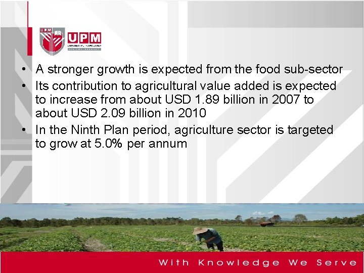  • A stronger growth is expected from the food sub-sector • Its contribution