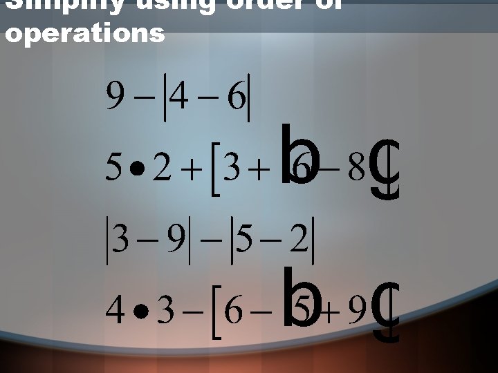 Simplify using order of operations 