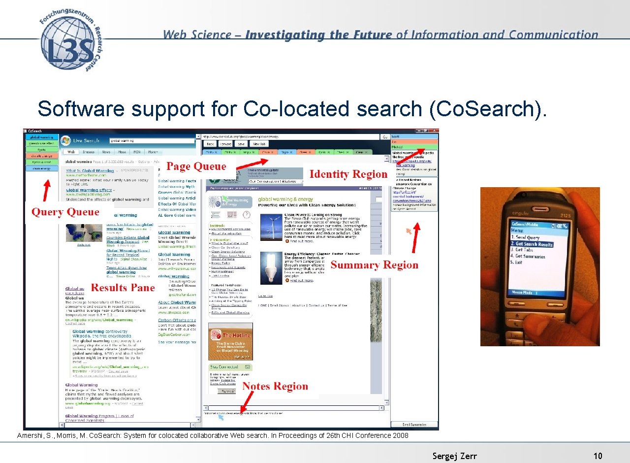 Software support for Co-located search (Co. Search). Amershi, S. , Morris, M. Co. Search: