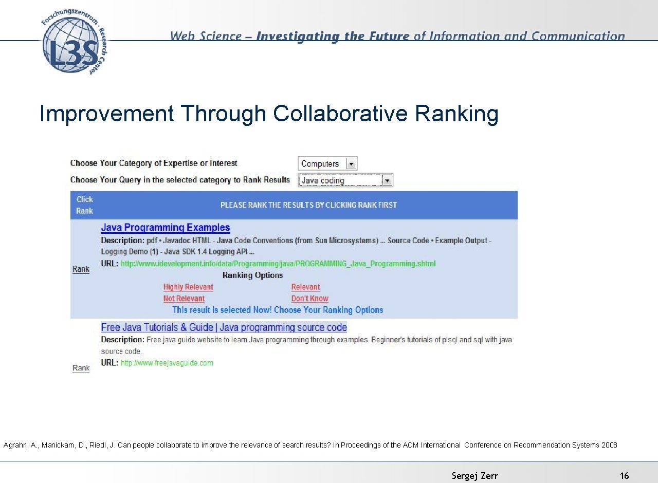 Improvement Through Collaborative Ranking Agrahri, A. , Manickam, D. , Riedl, J. Can people