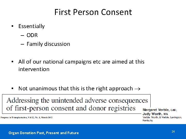 First Person Consent • Essentially – ODR – Family discussion • All of our