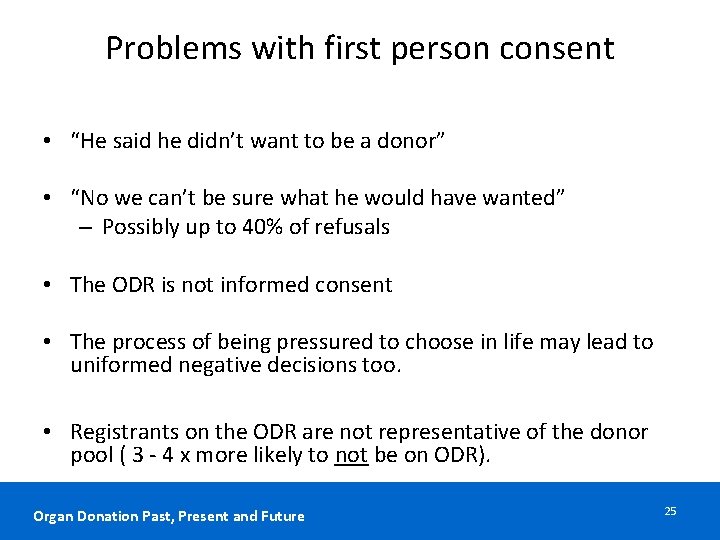 Problems with first person consent • “He said he didn’t want to be a