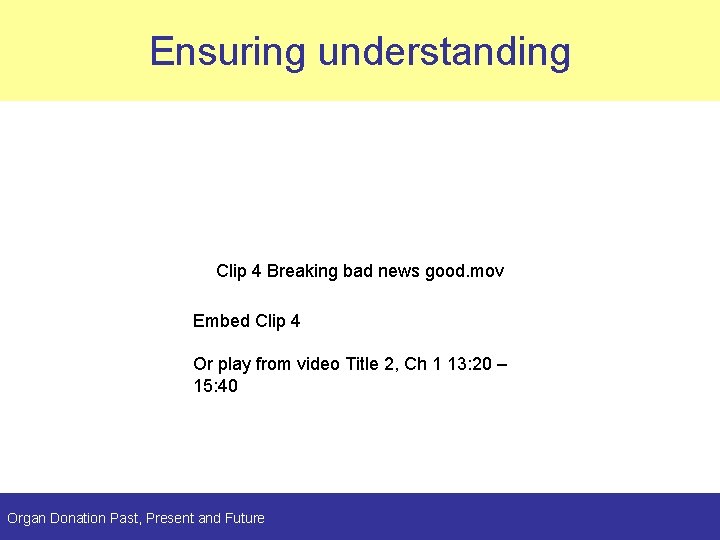 Ensuring understanding Clip 4 Breaking bad news good. mov Embed Clip 4 Or play
