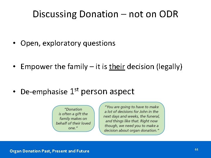 Discussing Donation – not on ODR • Open, exploratory questions • Empower the family