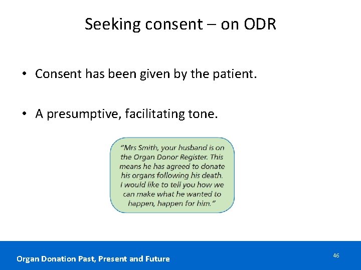 Seeking consent – on ODR • Consent has been given by the patient. •