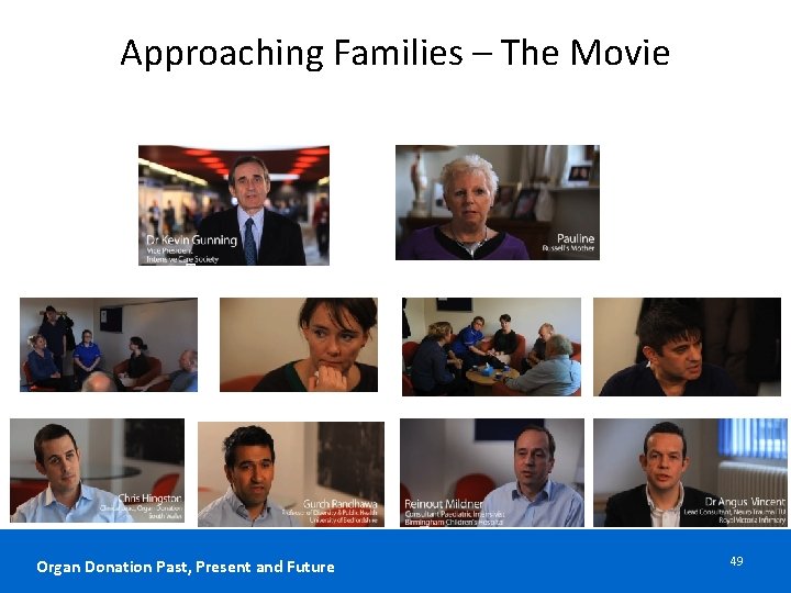 Approaching Families – The Movie Organ Donation Past, Present and Future 49 
