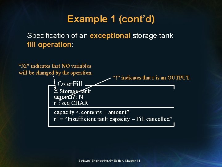 Example 1 (cont’d) Specification of an exceptional storage tank fill operation: “Xi” indicates that