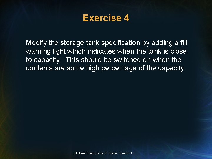 Exercise 4 Modify the storage tank specification by adding a fill warning light which