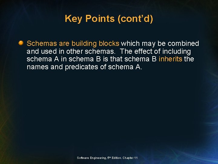 Key Points (cont’d) Schemas are building blocks which may be combined and used in