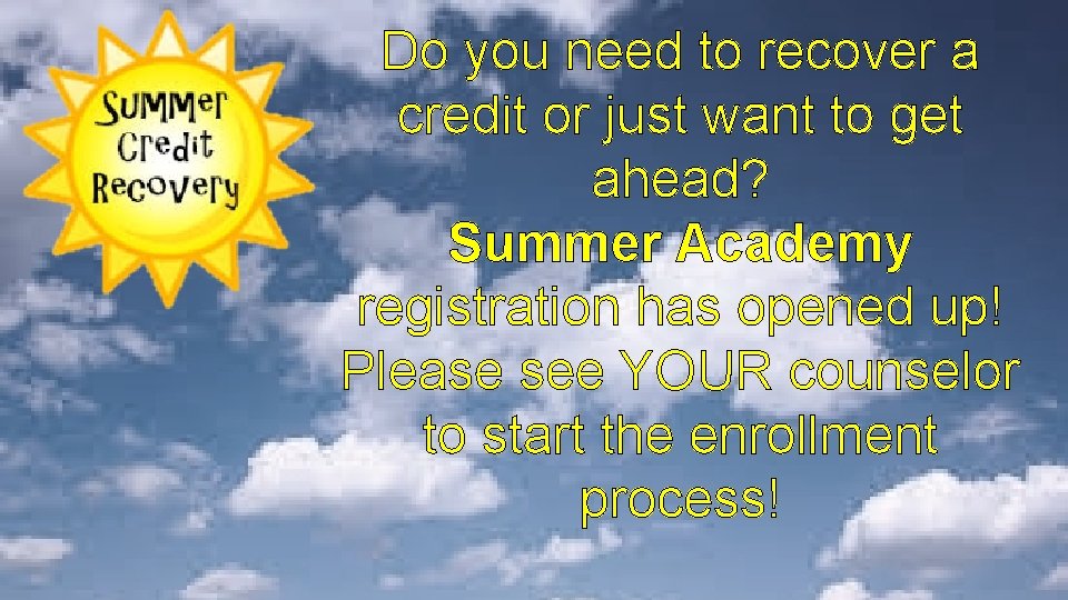 Do you need to recover a credit or just want to get ahead? Summer