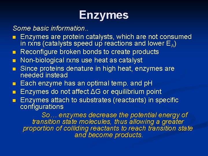 Enzymes Some basic information. . n Enzymes are protein catalysts, which are not consumed