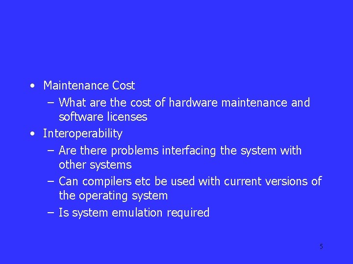  • Maintenance Cost – What are the cost of hardware maintenance and software