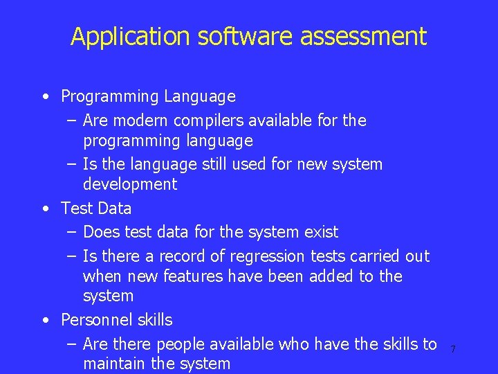 Application software assessment • Programming Language – Are modern compilers available for the programming