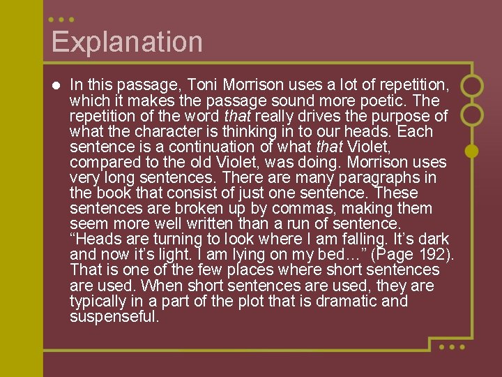 Explanation l In this passage, Toni Morrison uses a lot of repetition, which it