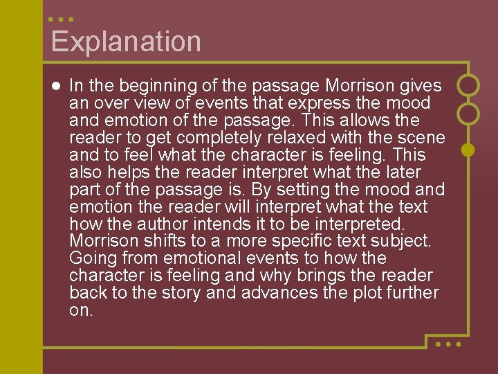 Explanation l In the beginning of the passage Morrison gives an over view of