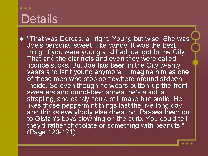  Details l "That was Dorcas, all right. Young but wise. She was Joe's