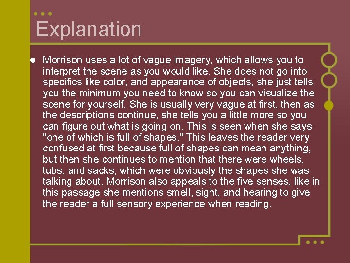 Explanation l Morrison uses a lot of vague imagery, which allows you to interpret