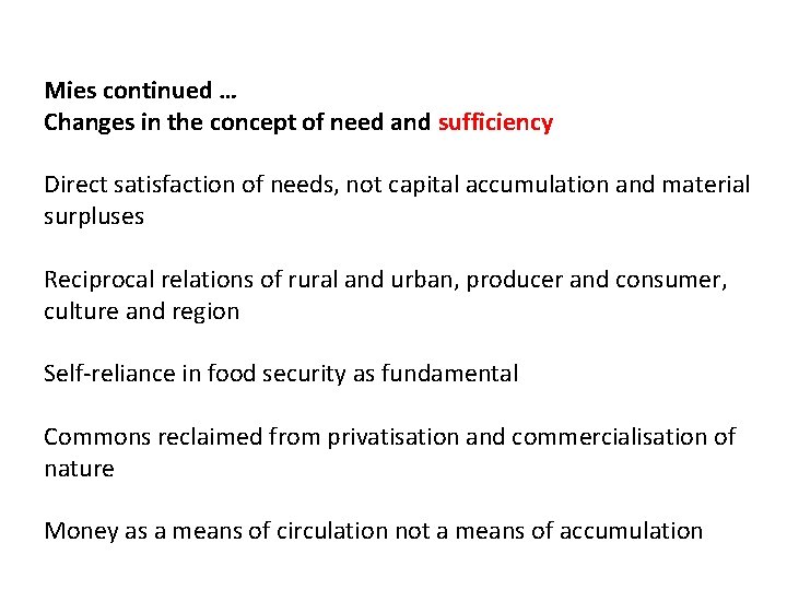 Mies continued … Changes in the concept of need and sufficiency Direct satisfaction of