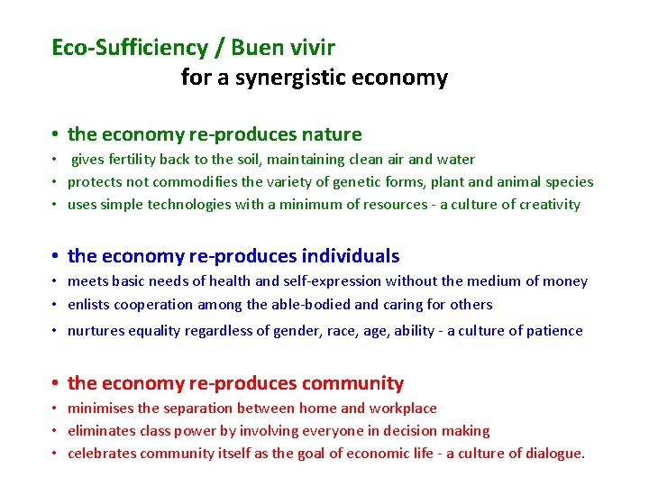 Eco-Sufficiency / Buen vivir for a synergistic economy • the economy re-produces nature •