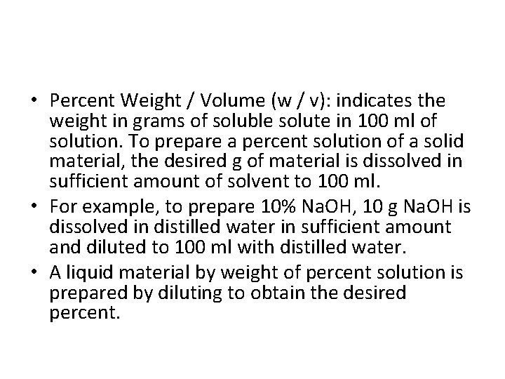  • Percent Weight / Volume (w / v): indicates the weight in grams